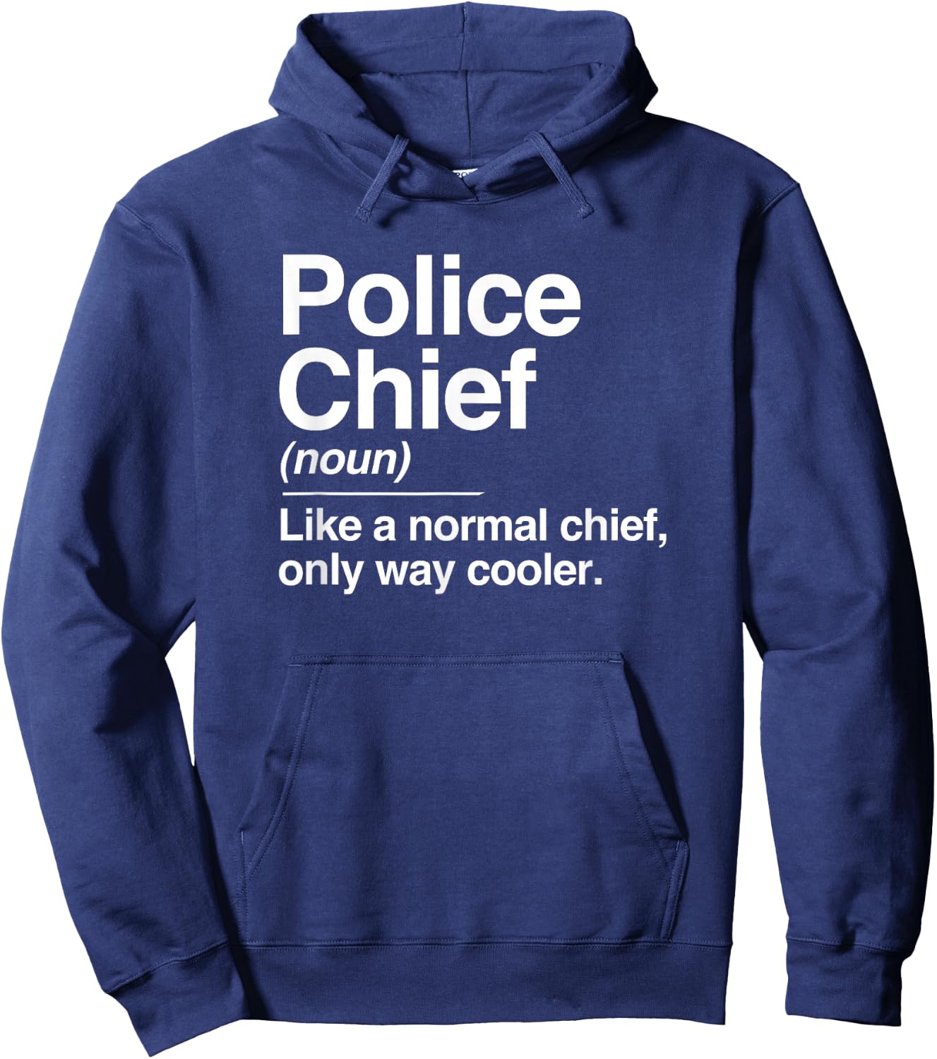 Police Chief Definition Normal Only Cooler Gift Hoodie - Hoodie | Navy