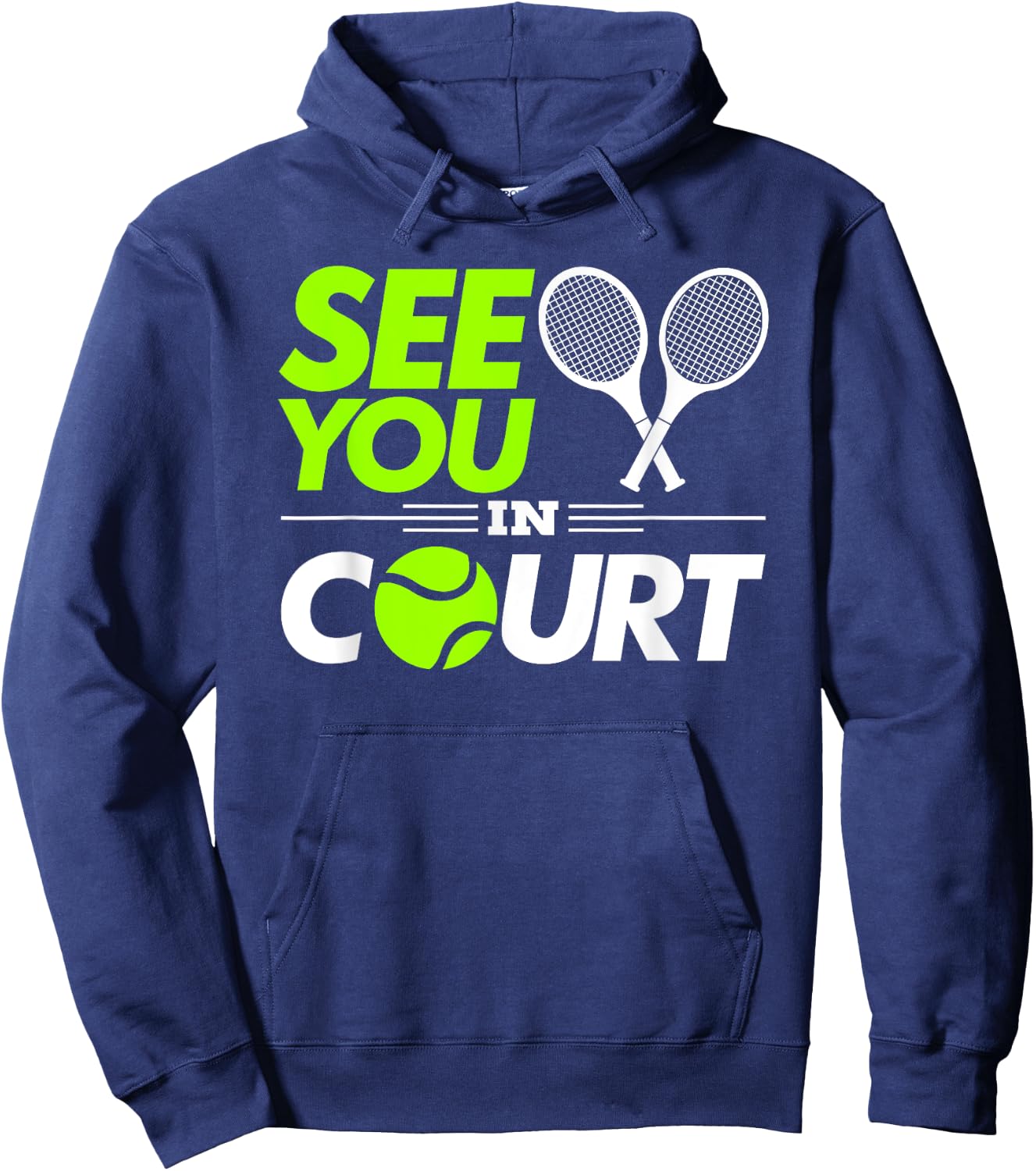 Funny Tennis Pun See You In Court Lawyer and Judge Hoodie - Hoodie | Navy