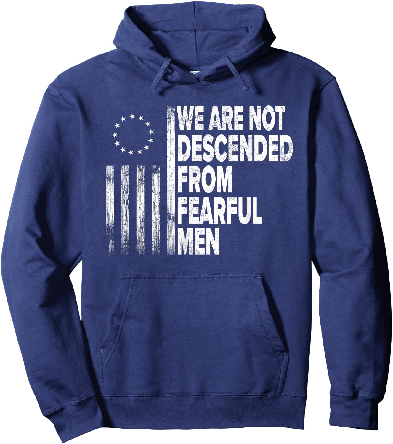Betsy Ross Flag USA - We are not descended from fearful men Hoodie - Hoodie | Navy