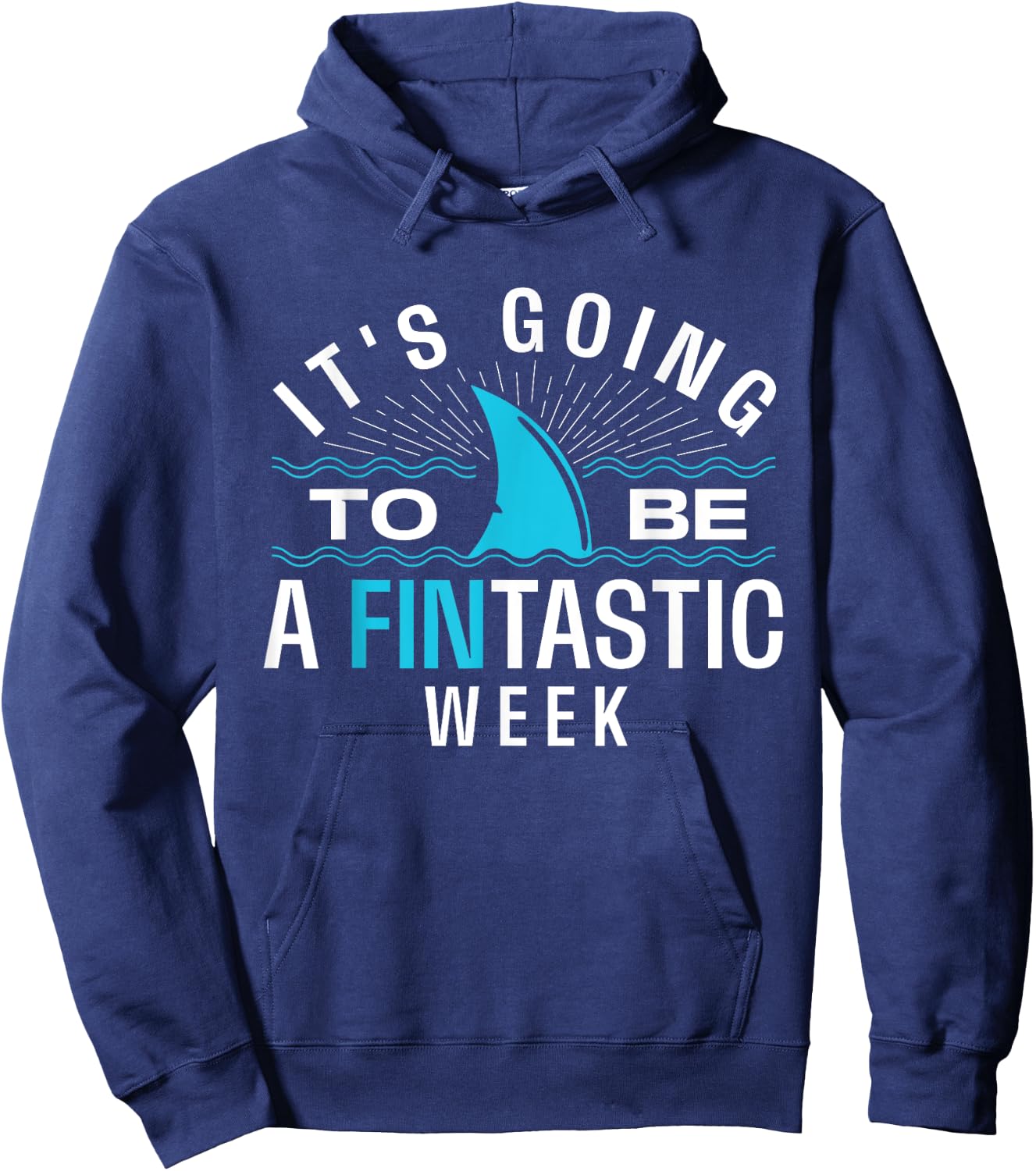 It's Going To Be A Fintastic Week - Shark Lover Marine Ocean Hoodie - Hoodie | Navy