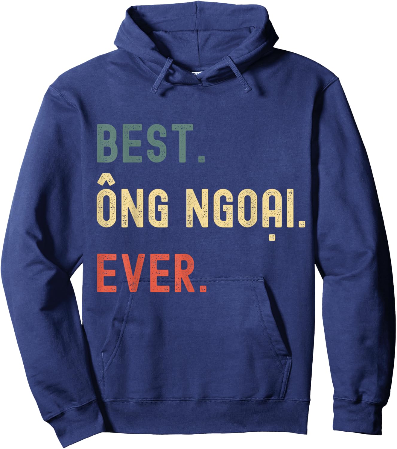 Vietnamese Grandpa Gifts Designs - Best Ong Ngoai Ever Hoodie - Hoodie | Navy