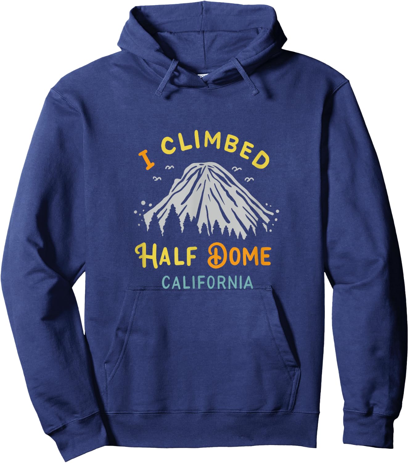 I Climbed Half Dome California - Rock Climbing Hoodie - Hoodie | Navy