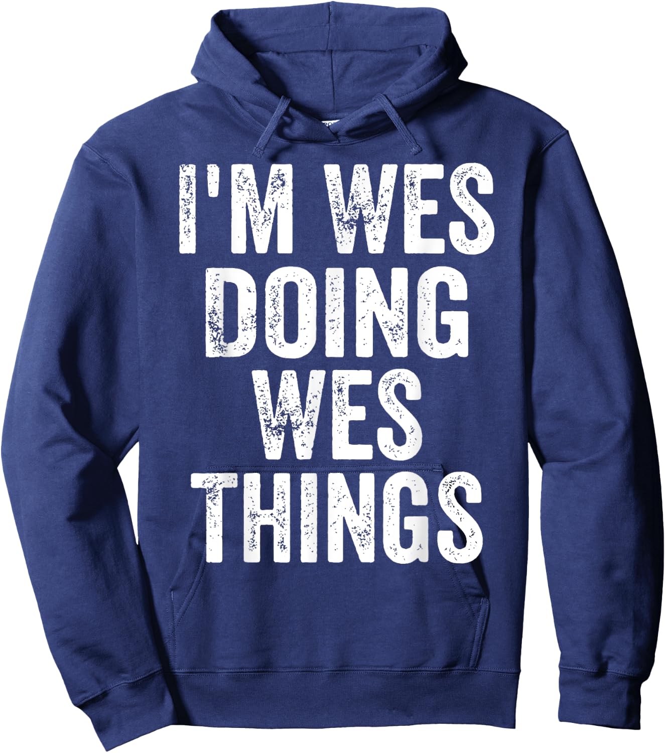I'm Wes Doing Wes Things Shirt Funny Personalized First Name Hoodie - Hoodie | Navy
