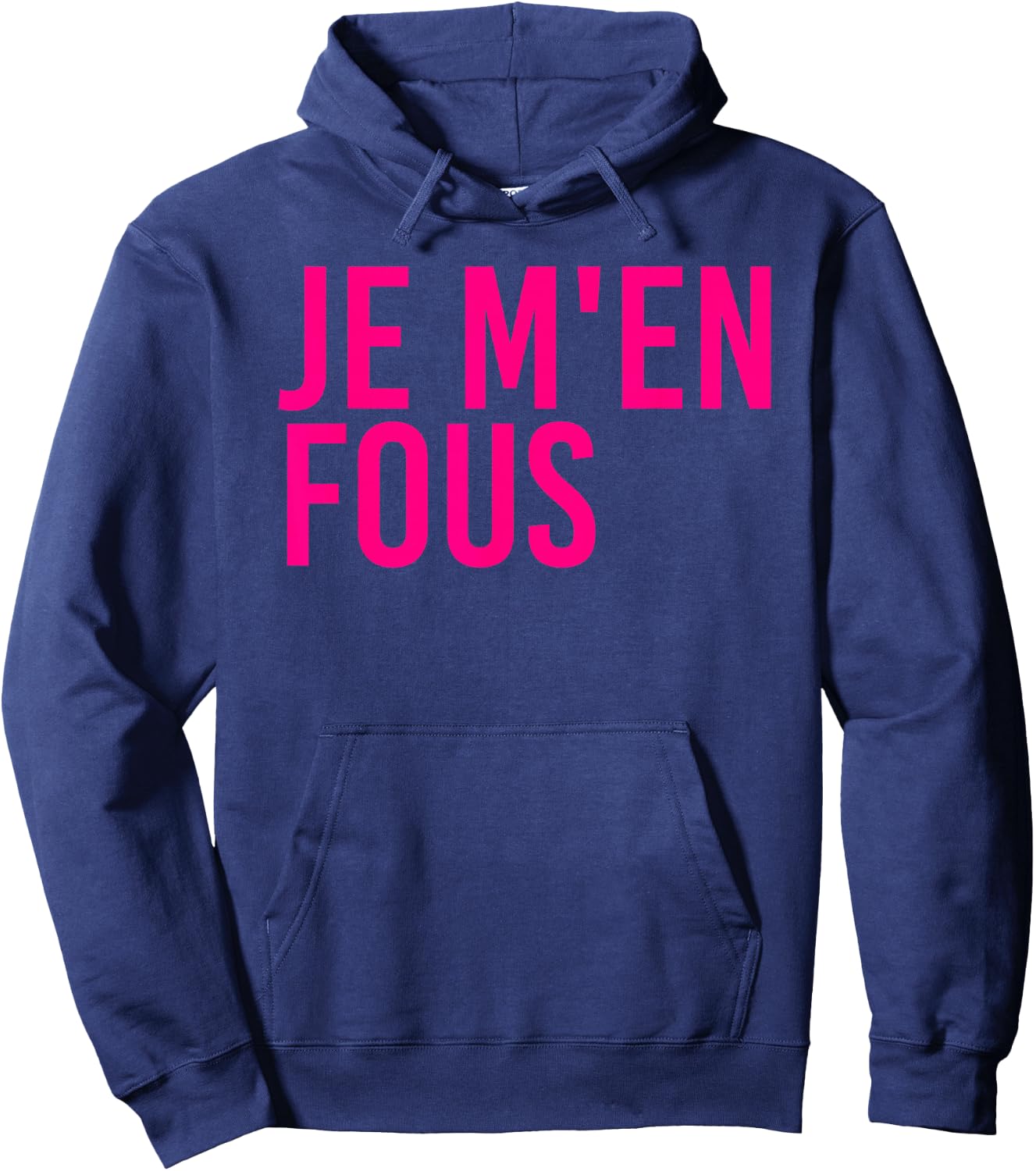 Je M'en Fous Funny I Don't Care Inspirational French Quote Hoodie - Hoodie | Navy