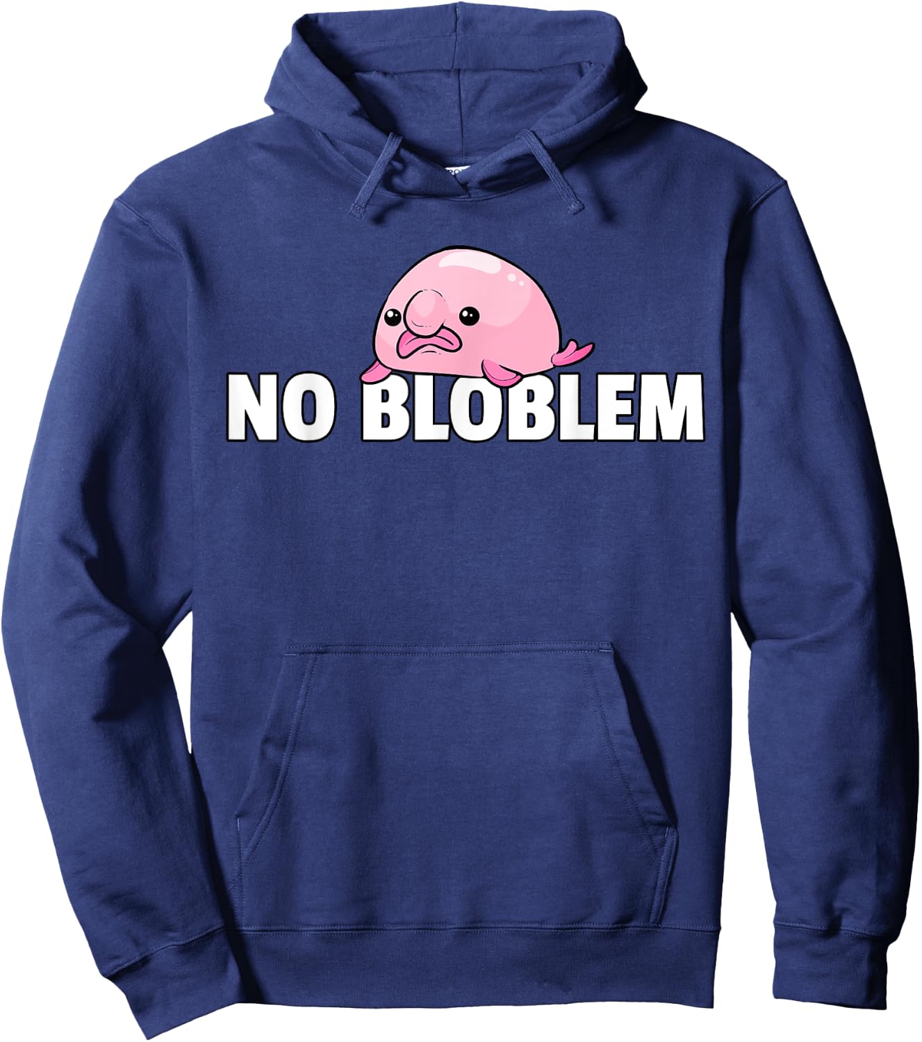 Blobfish No Bloblem Gift Funny Blob Fish Hoodie - Hoodie | Navy