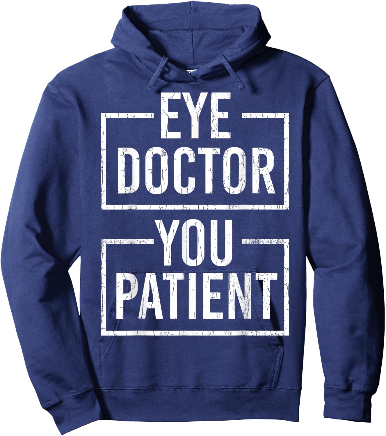 Ophthalmologist Funny Eye Doctor You Patient Graphic Hoodie - Hoodie | Navy