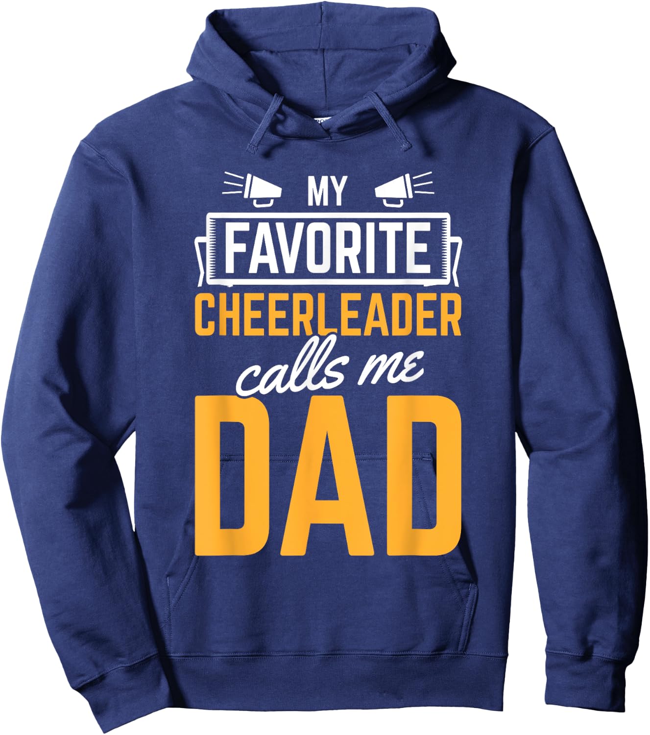 Favorite Cheerleader Calls Me Dad Cheerleading Father Cheer Hoodie - Hoodie | Navy