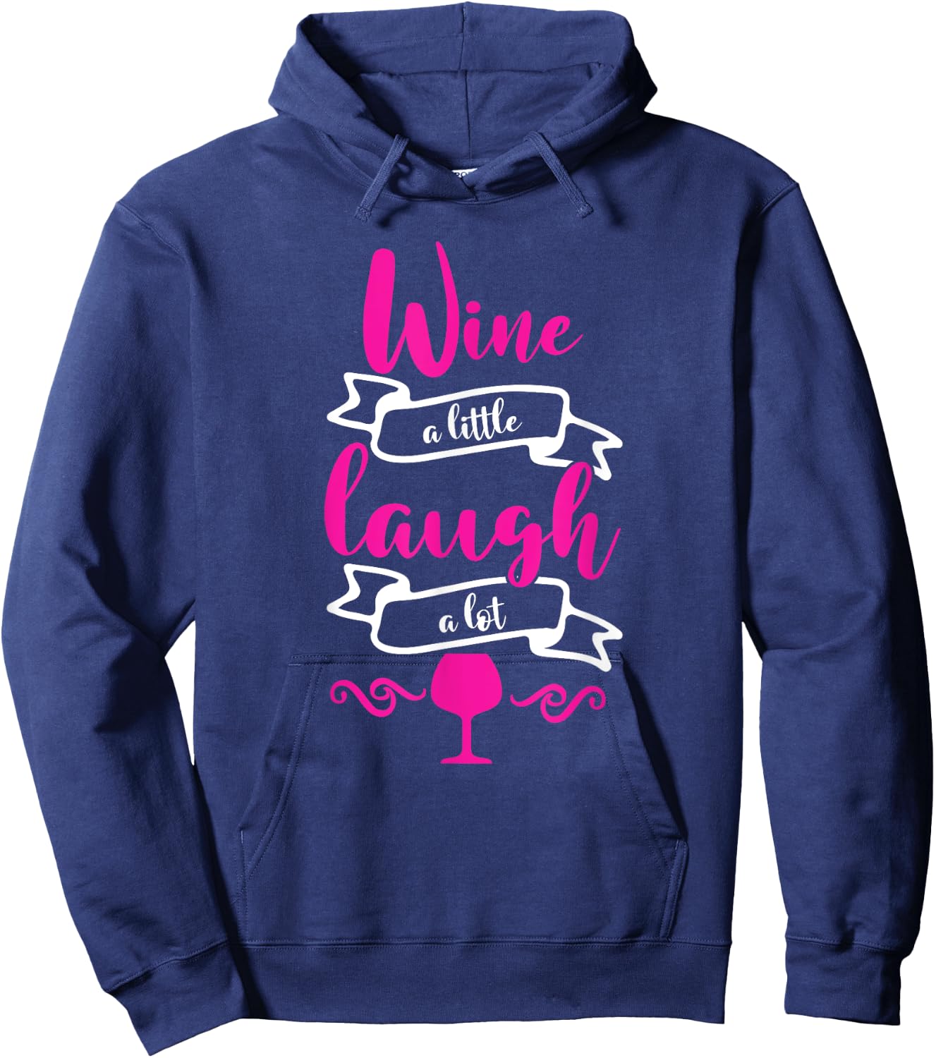 Wine a Little Laugh a Lot Perfect for Any Wine Tester Wine Hoodie - Hoodie | Navy