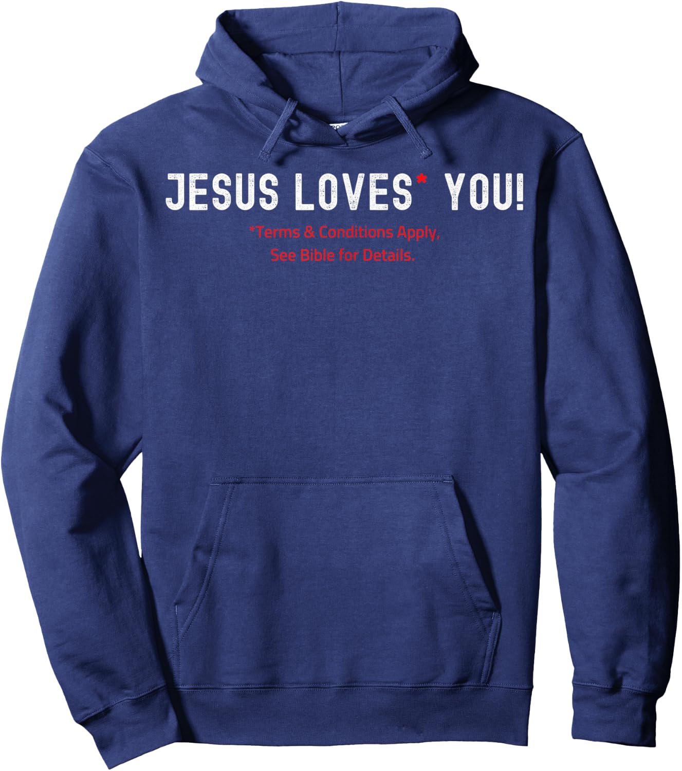 Jesus Loves You! Terms & Conditions Apply Hoodie - Hoodie | Navy