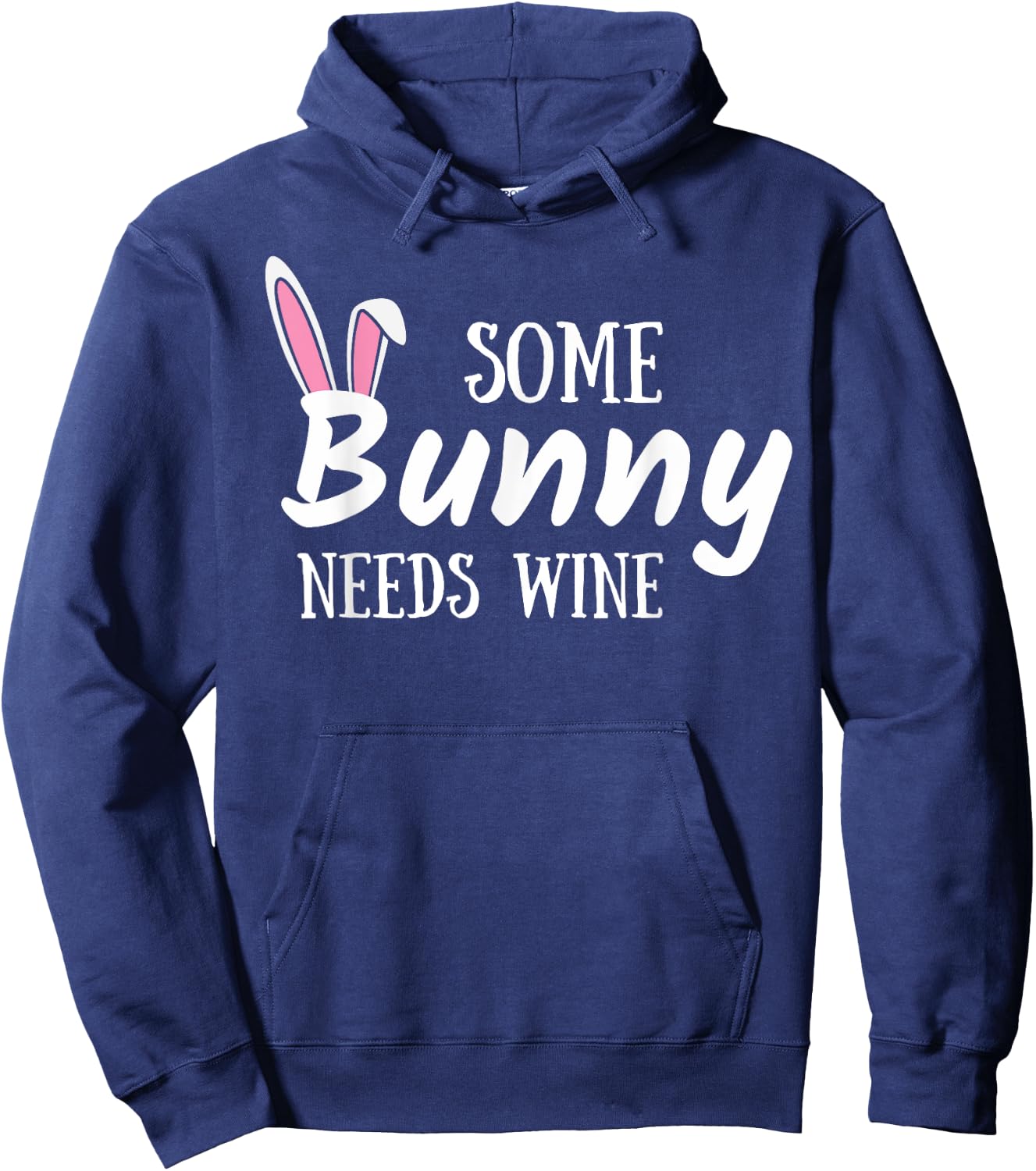 Some Bunny Needs Wine Funny Alcohol Easter Women Mom Mother Hoodie - Hoodie | Navy
