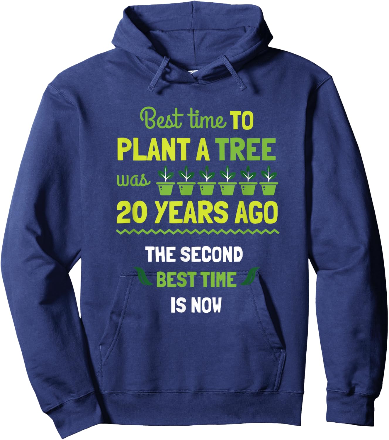 Best Time To Plant A Tree Was 20 Years Ago Gift Hoodie - Hoodie | Navy
