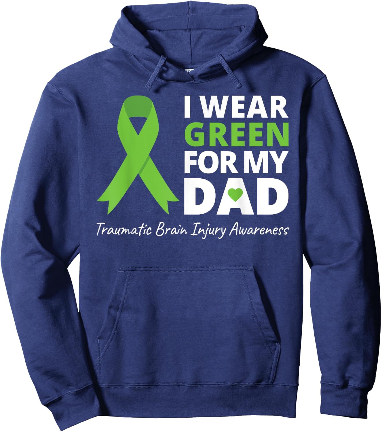 I Wear Green For My Dad T Shirt TBI Awareness Green Ribbon Hoodie - Hoodie | Navy