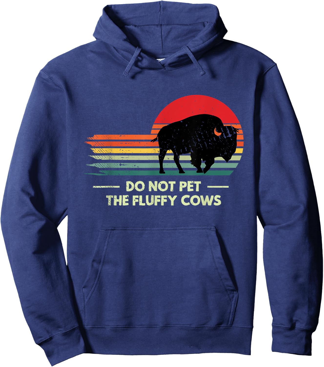 Do Not Pet The Fluffy Cows Yellowstone Bison Lover Hoodie - Hoodie | Navy