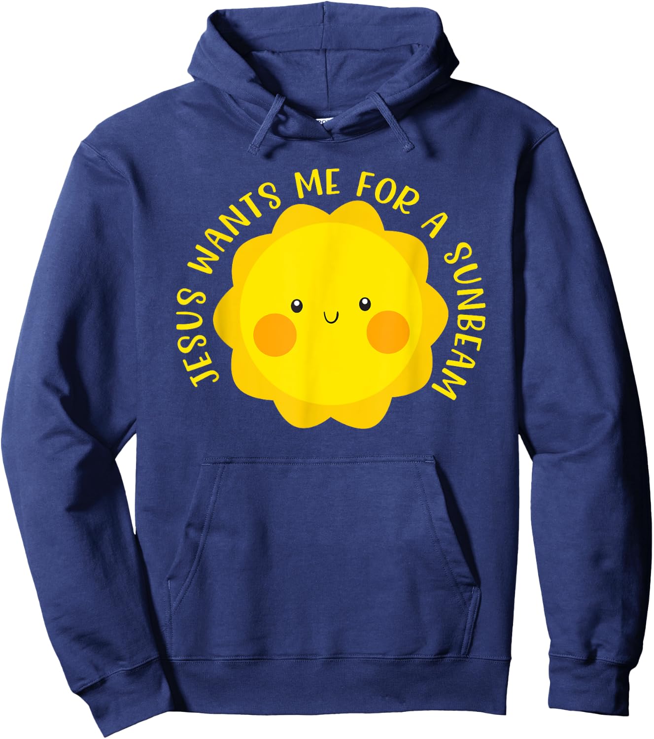 Jesus Wants Me for a Sunbeam Cute Children's Song Gift Hoodie - Hoodie | Navy