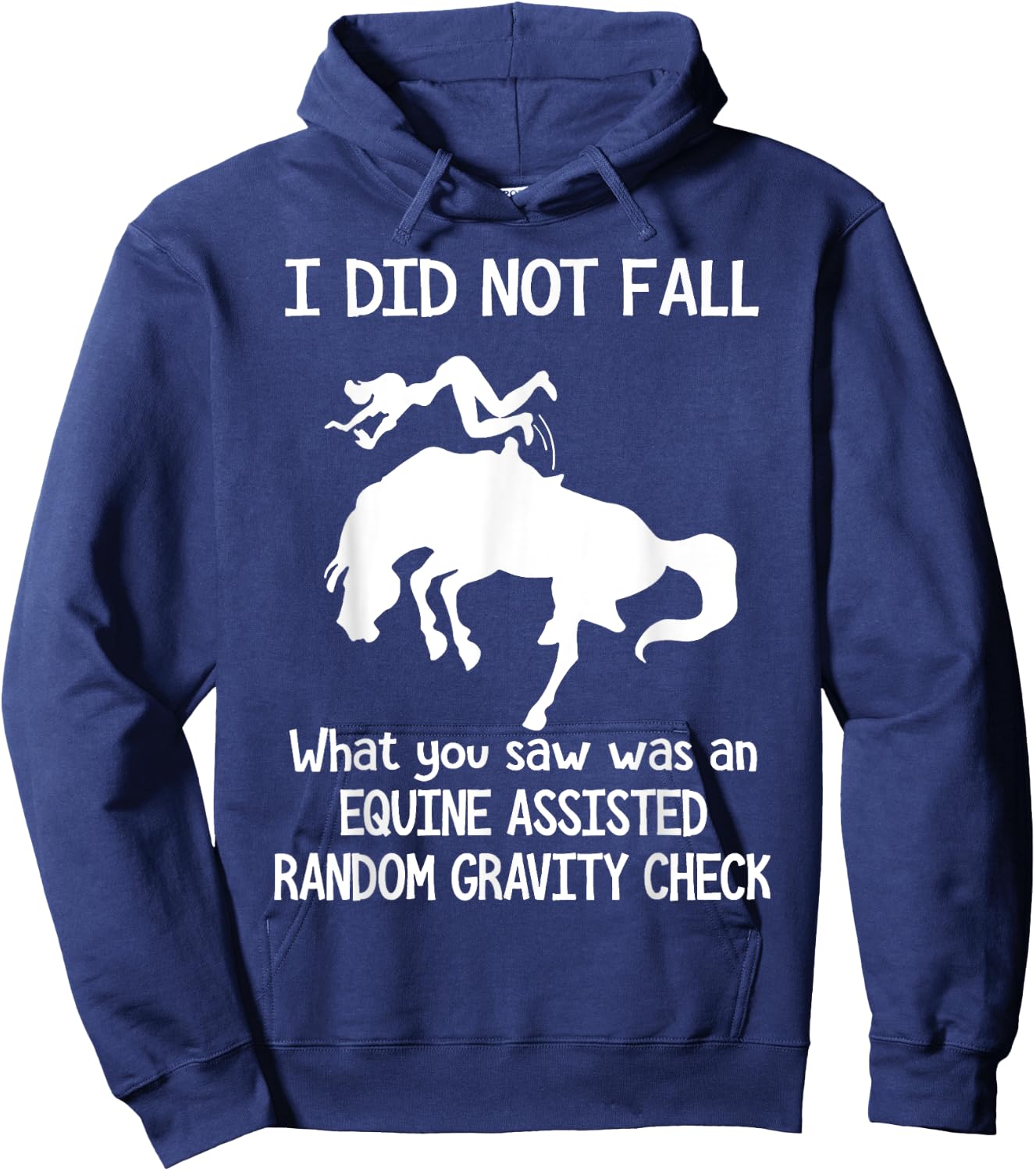 I Did Not Fall What You Saw Was An Equine Assisted Hoodie - Hoodie | Navy