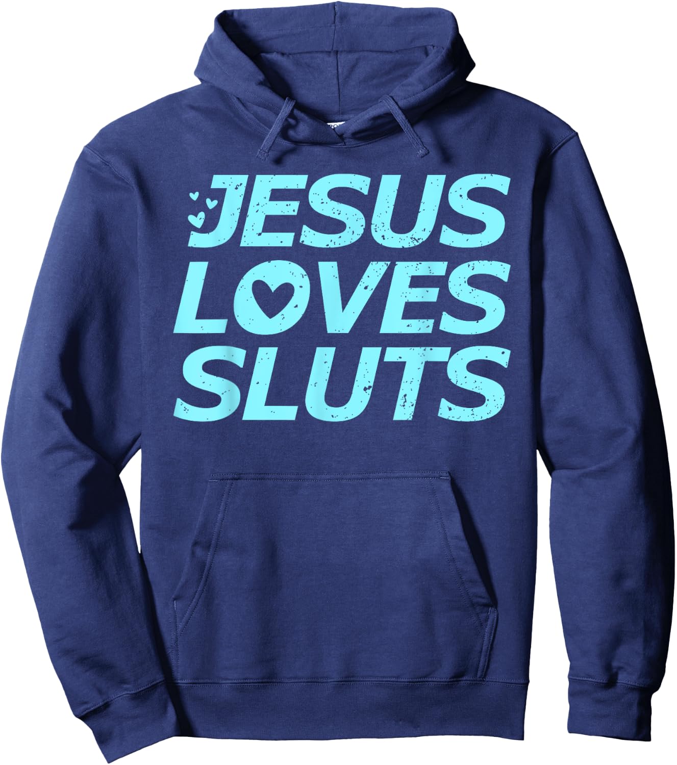 Jesus Loves Sluts Hearts Christian Bible Faith Hoodie - Hoodie | Navy