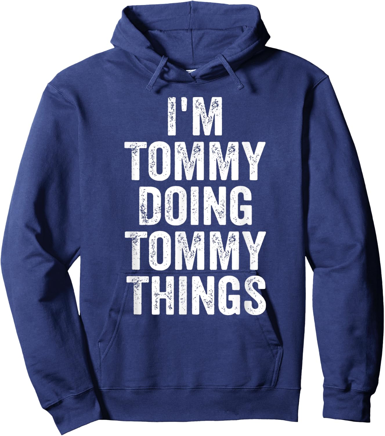 I'm Tommy Doing Tommy Things Shirt Personalized First Name Hoodie - Hoodie | Navy