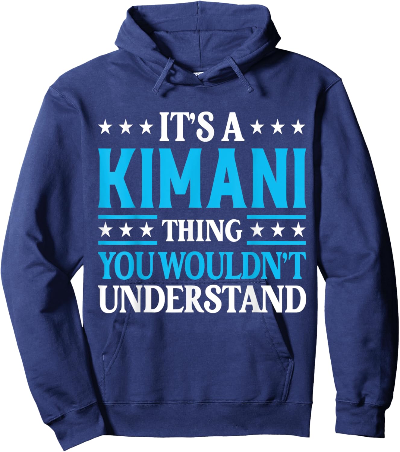 It's A Kimani Thing Wouldn't Understand Personal Name Kimani Hoodie - Hoodie | Navy
