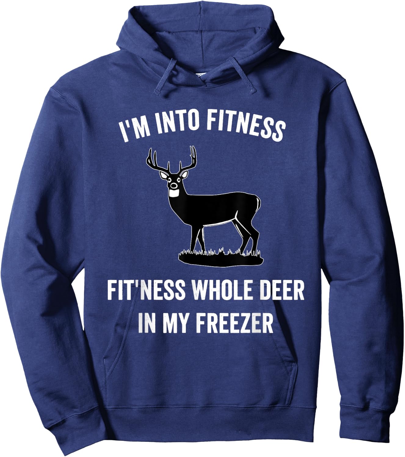 I'm Into Fitness Funny Joke Deer Hunting Gift Hunters Hoodie - Hoodie | Navy