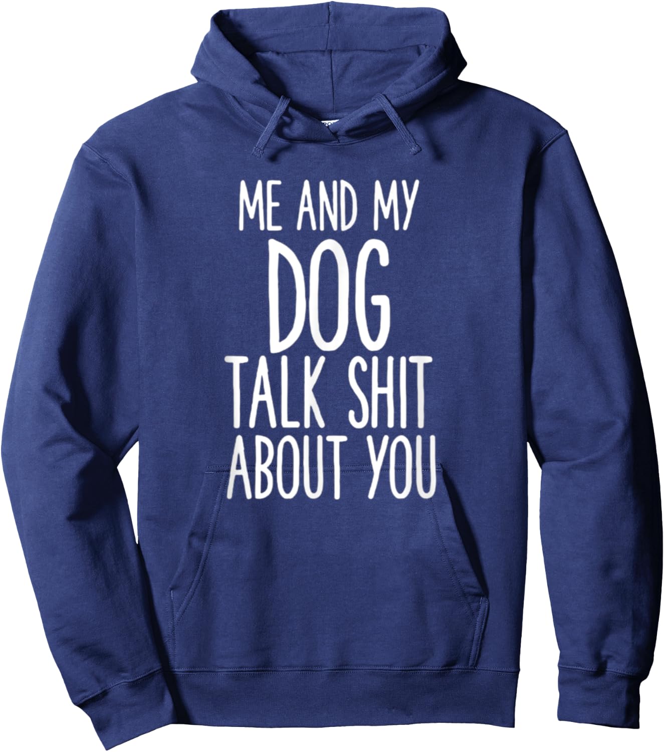 Me And My Dog Talk Shit About You Funny Women Hoodie - Hoodie | Navy