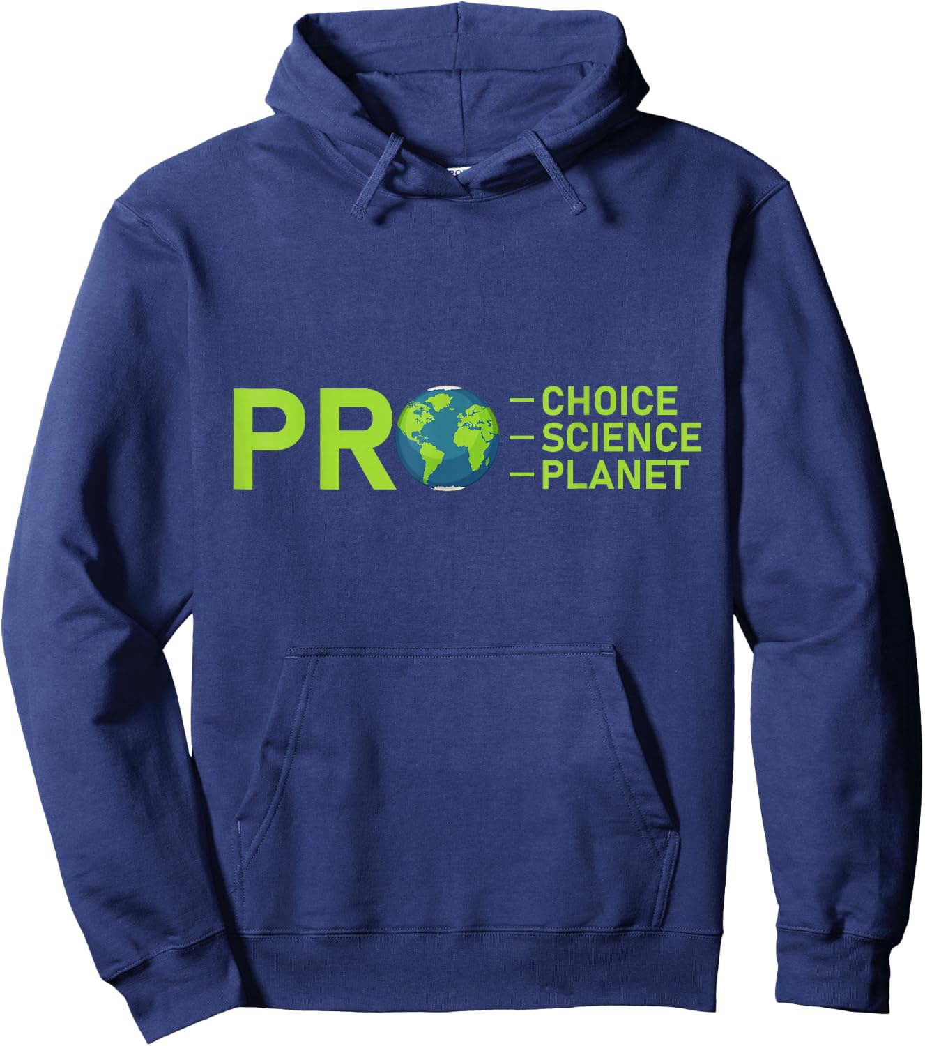 Pro Choice Pro Science Pro Planet Environment Leftie Liberal Hoodie - Hoodie | Navy