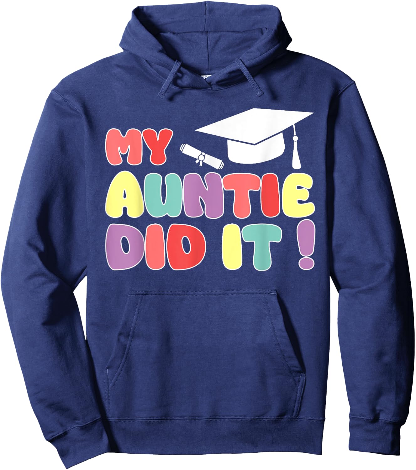 My Auntie Did It Graduation Aunt Graduated Proud Family Hoodie - Hoodie | Navy