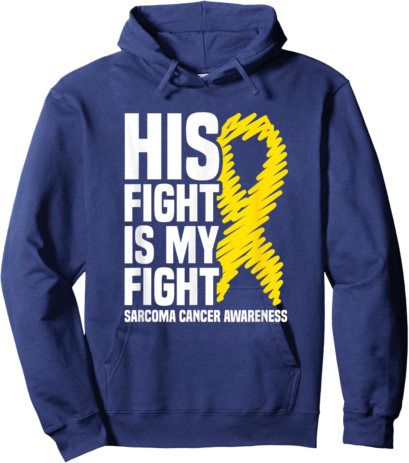 His Fight Is My Fight Bone Cancer Sarcoma Cancer Awareness Hoodie - Hoodie | Navy