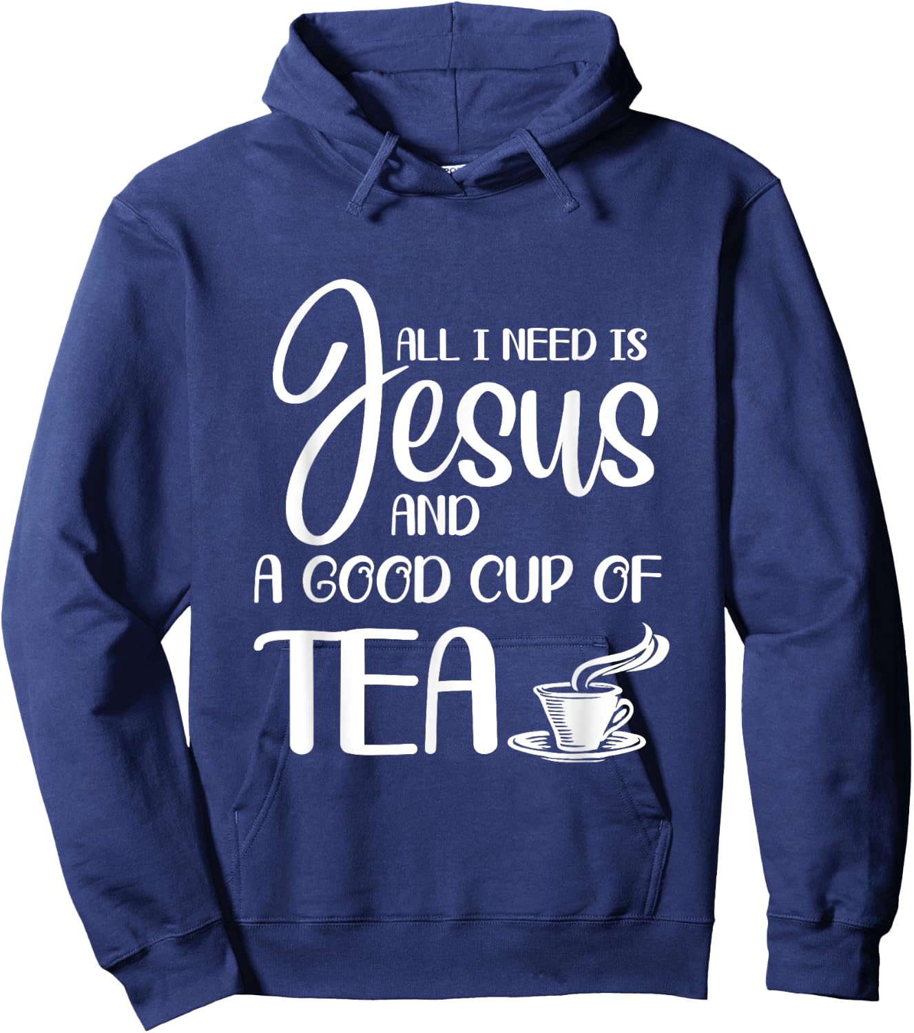 All I Need Is Jesus And A Cup Of Tea T Hoodie - Hoodie | Navy
