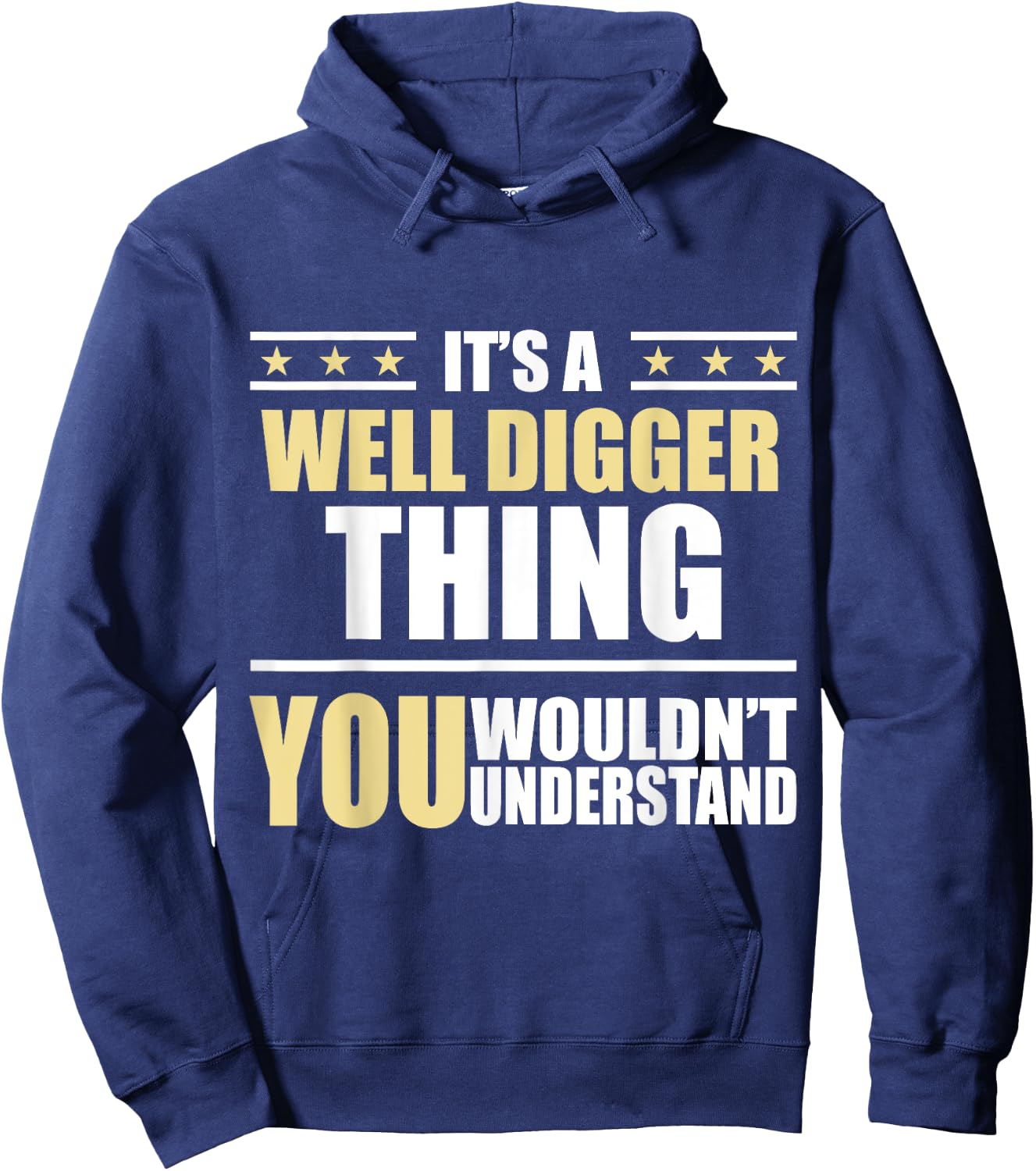 Inked - Its a WELL DIGGER Thing You Wouldn't Understand Hoodie - Hoodie | Navy