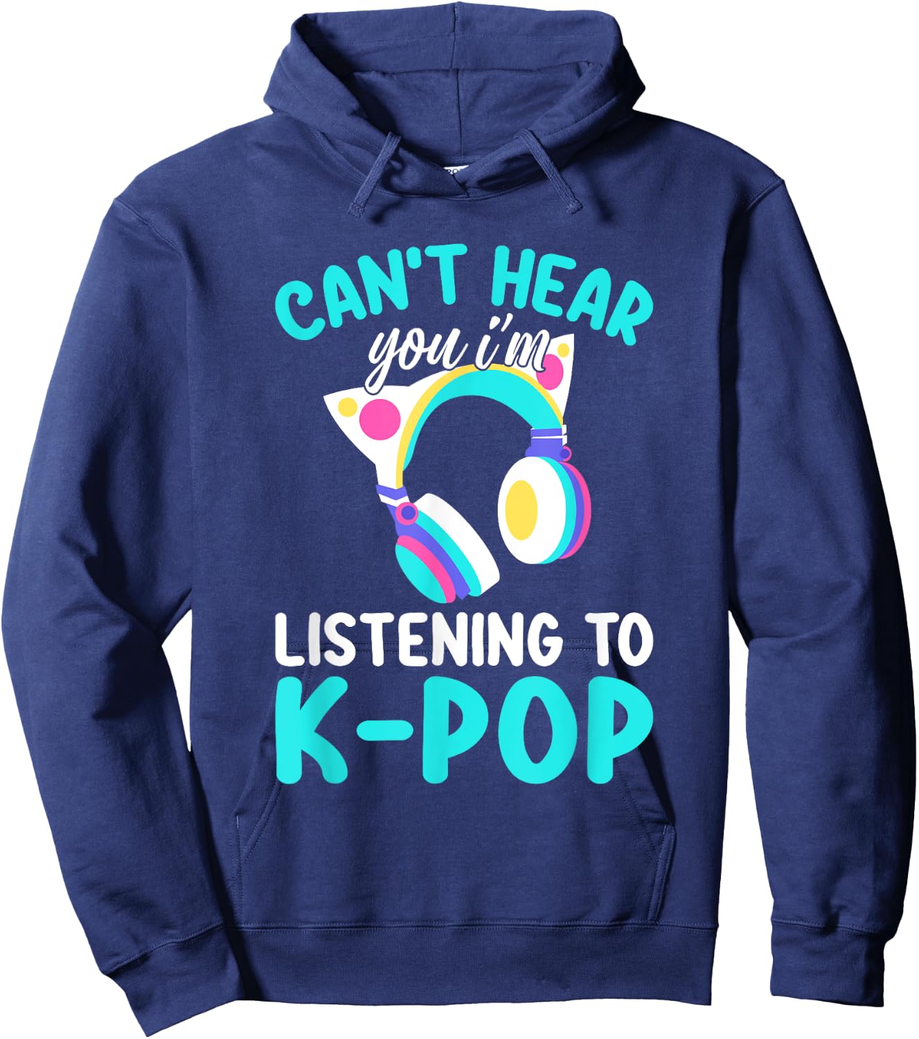 Can't Hear You I'm Listening Kpop Rabbit K-pop Merchandise Hoodie - Hoodie | Navy