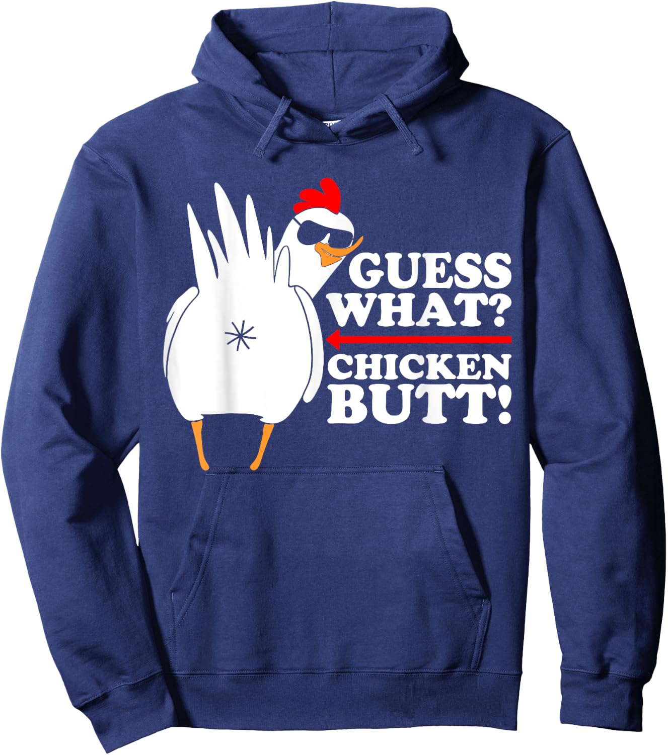 Guess What Chicken Butt! Shirt Funny Hoodie - Hoodie | Navy