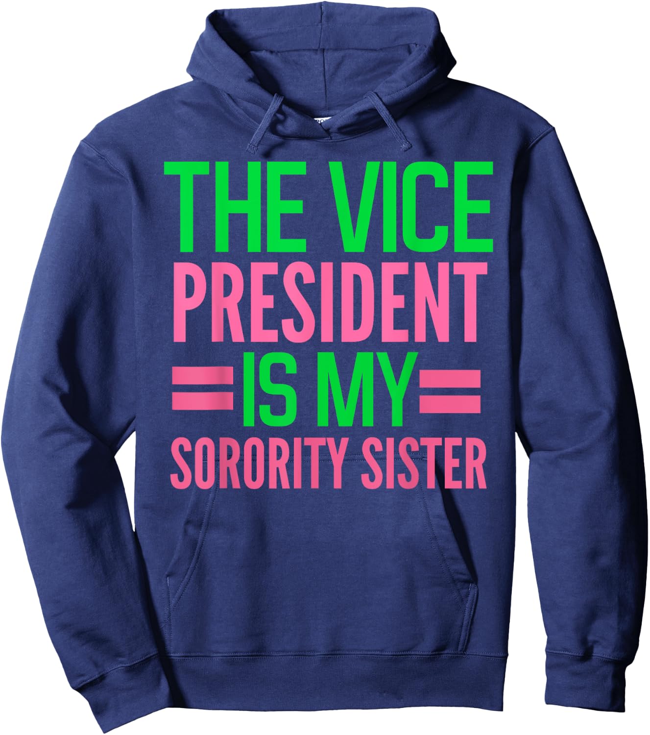 girl's funny The Vice-President is my Sorority AKA-sorority Hoodie - Hoodie | Navy