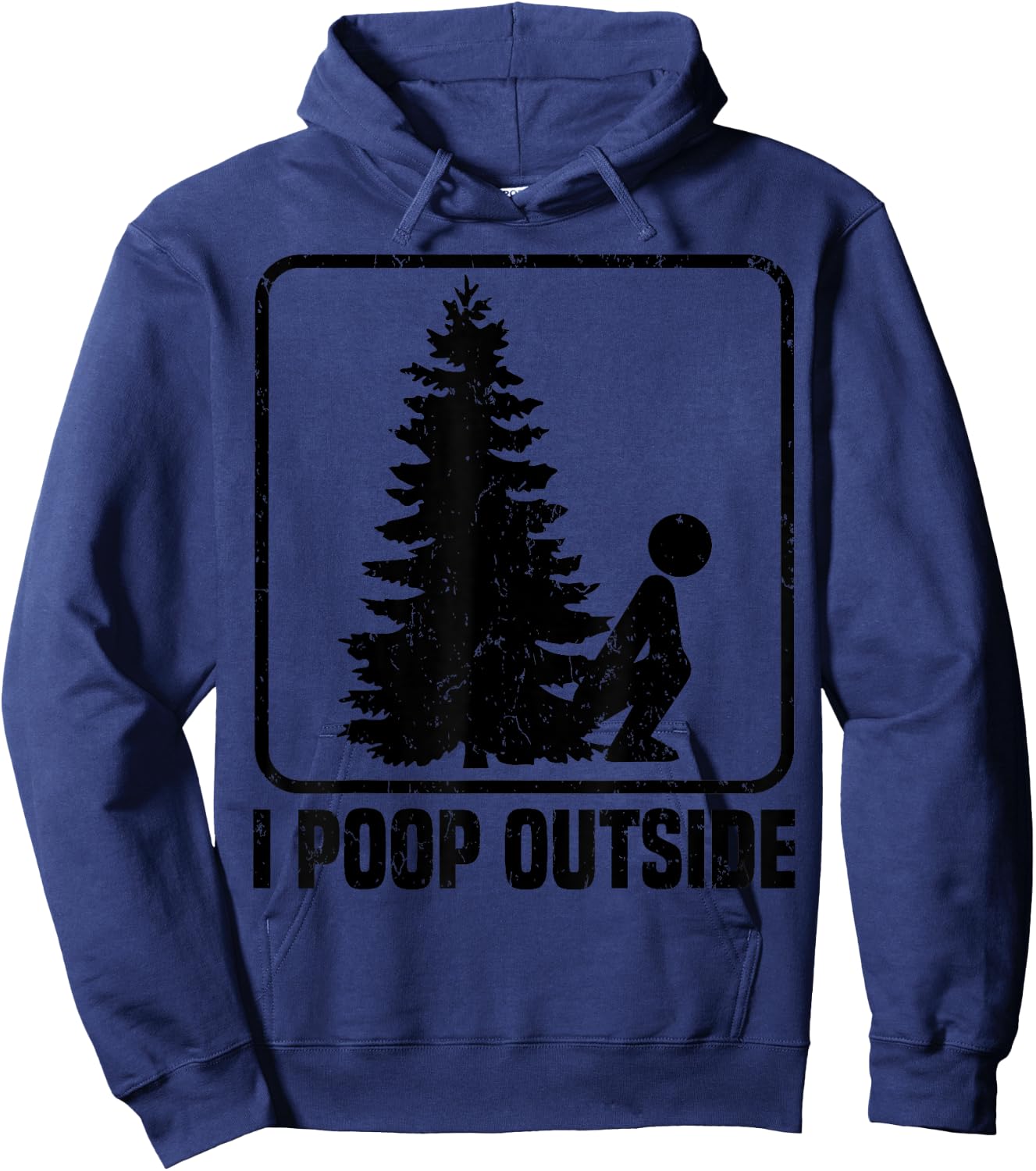 Cool I Poop Outside Funny Outdoor Male Pooping Camping Gift Hoodie - Hoodie | Navy