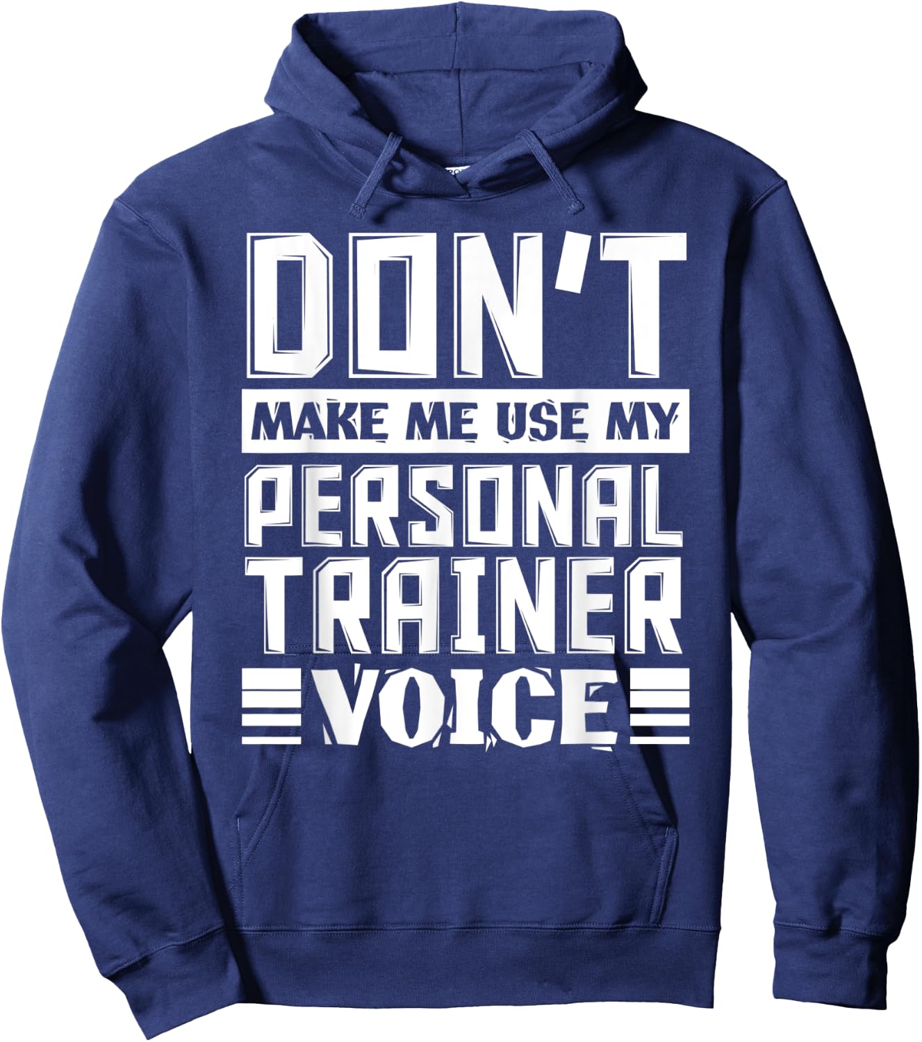 Don't Make Me Use My Personal Trainer Voice Funny Coach Hoodie - Hoodie | Navy
