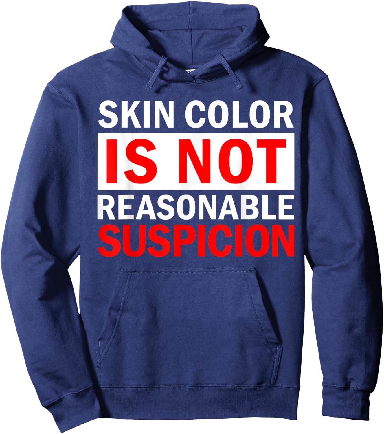 Skin Color Is Not Reasonable Suspicion Against Racism Black Hoodie - Hoodie | Navy