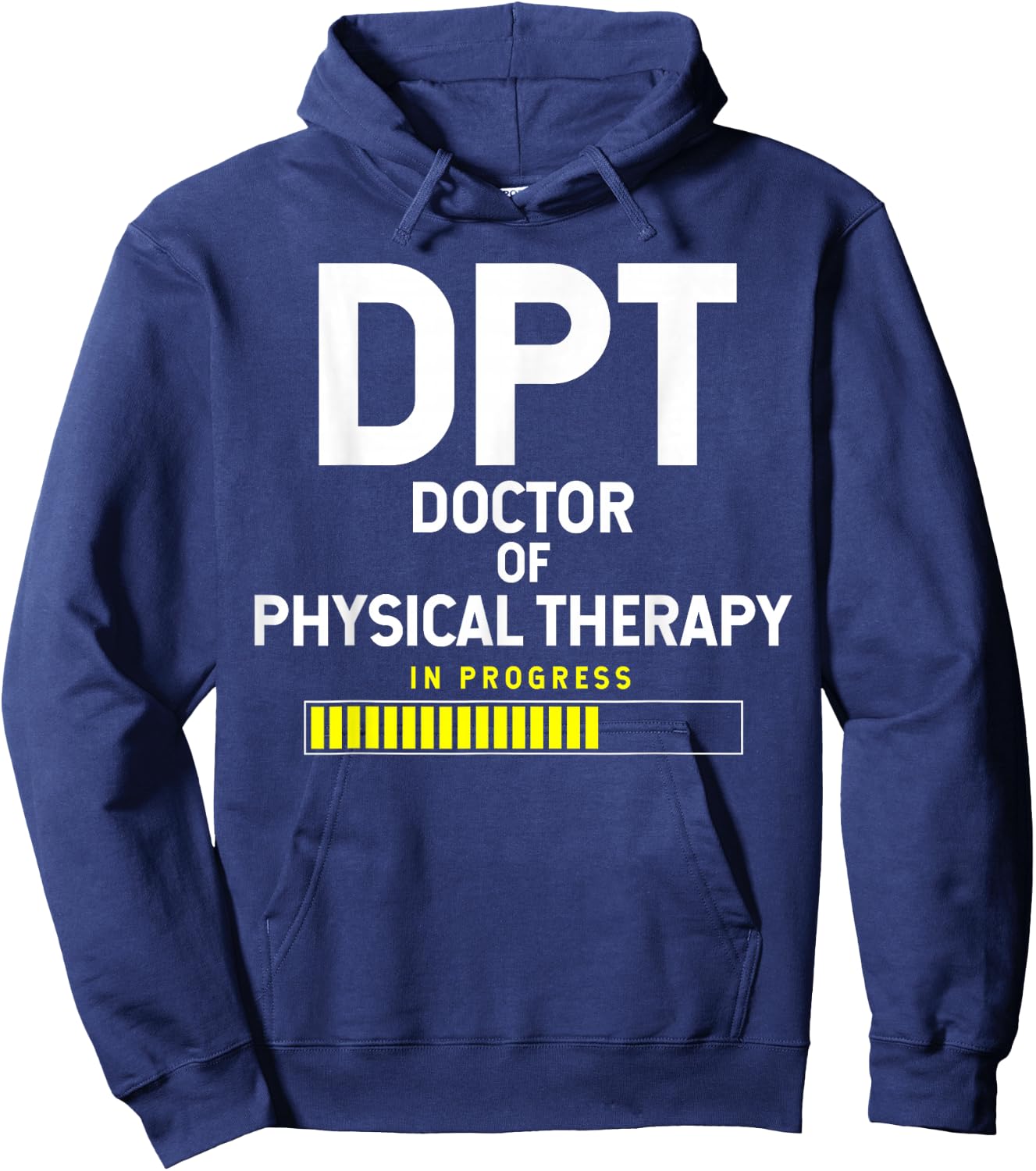 DPT Doctor Of Physical Therapy In Progress Hoodie - Hoodie | Navy