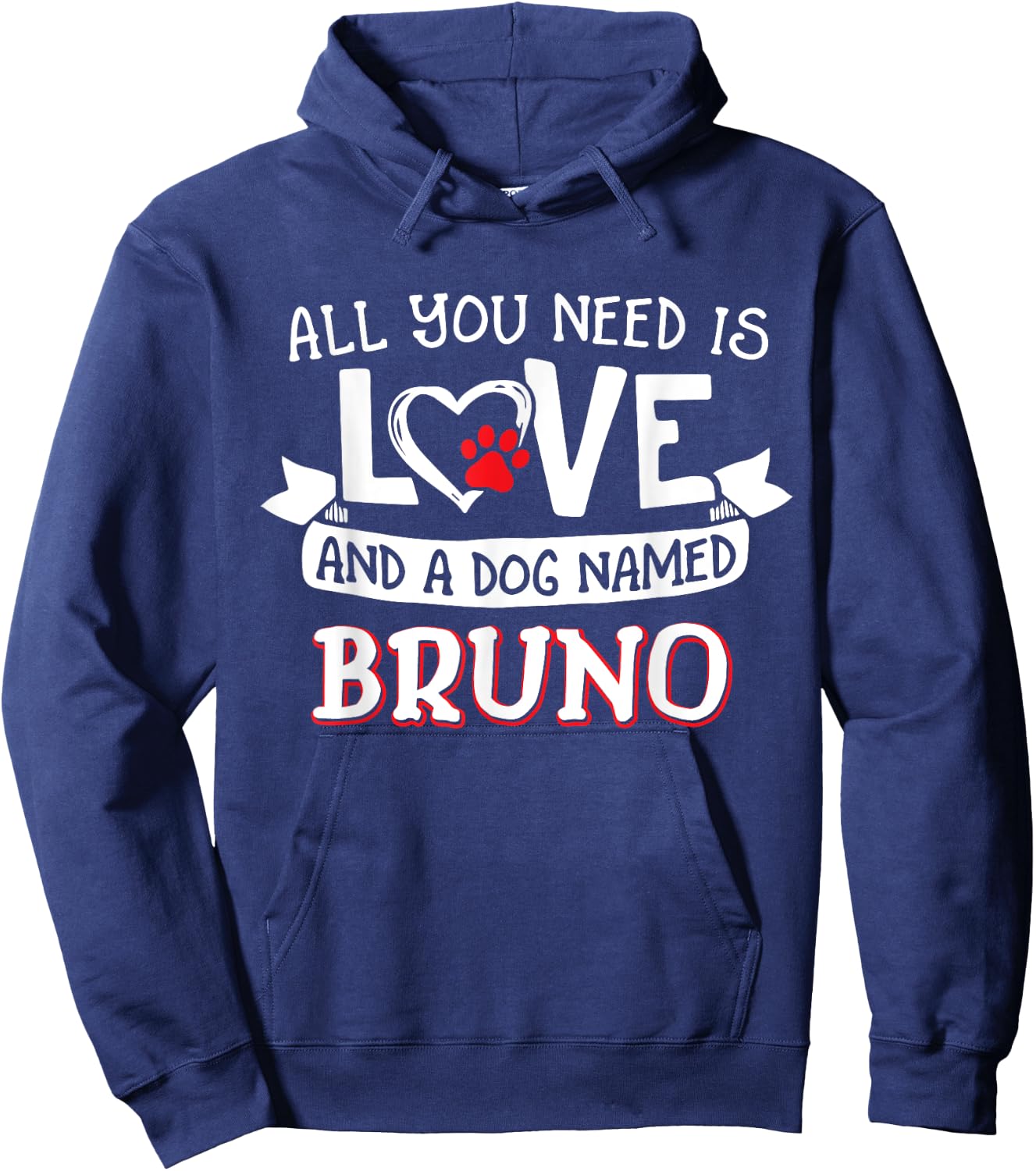 All you need is love and a dog named Bruno small large Hoodie - Hoodie | Navy