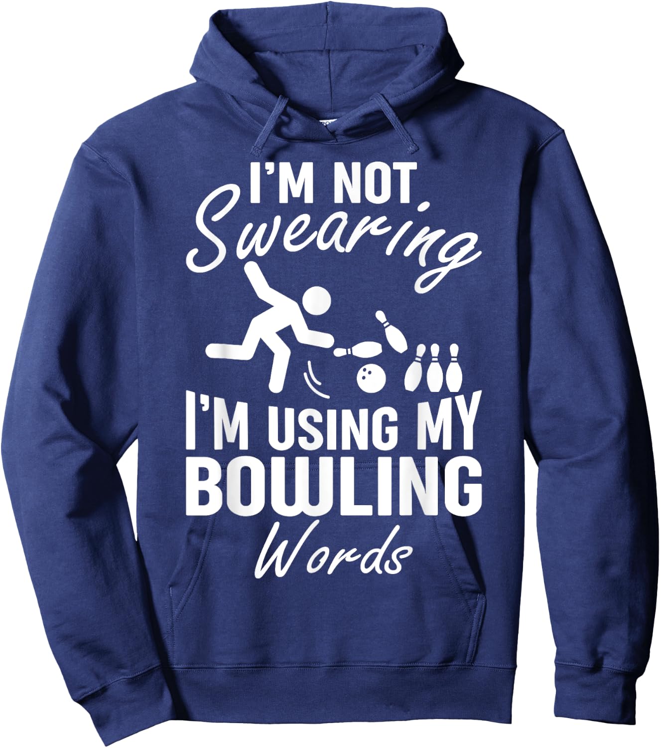 I'm Not Swearing I'm Using My Bowling Words Funny Saying Hoodie - Hoodie | Navy