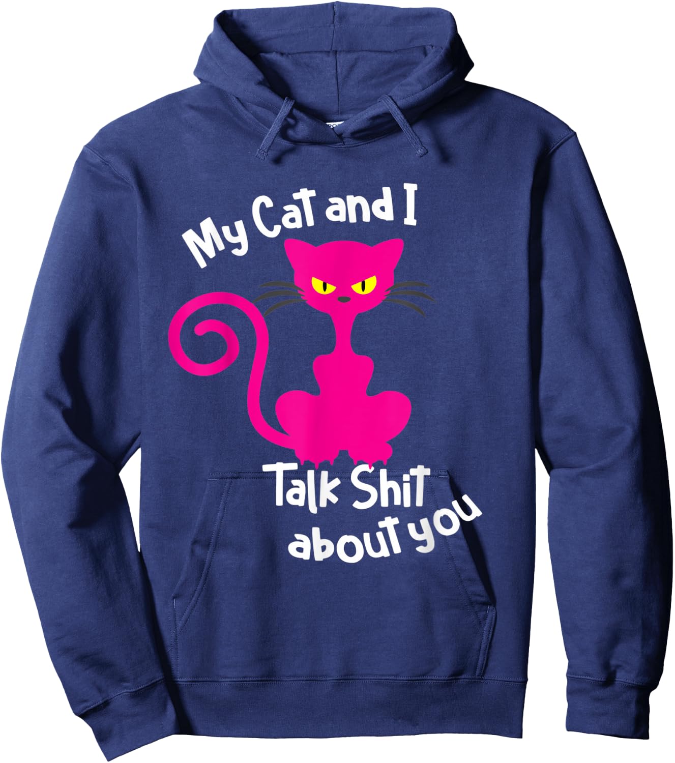 My Cat & I Talk Sh!t About You - Funny Cat Gift Pet Lover Women Hoodie - Hoodie | Navy