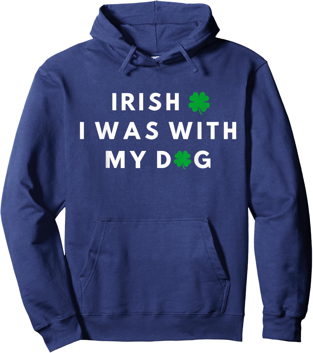 Irish I Was With My Dog Funny Dog Lovers St. Partricks Day Hoodie - Hoodie | Navy