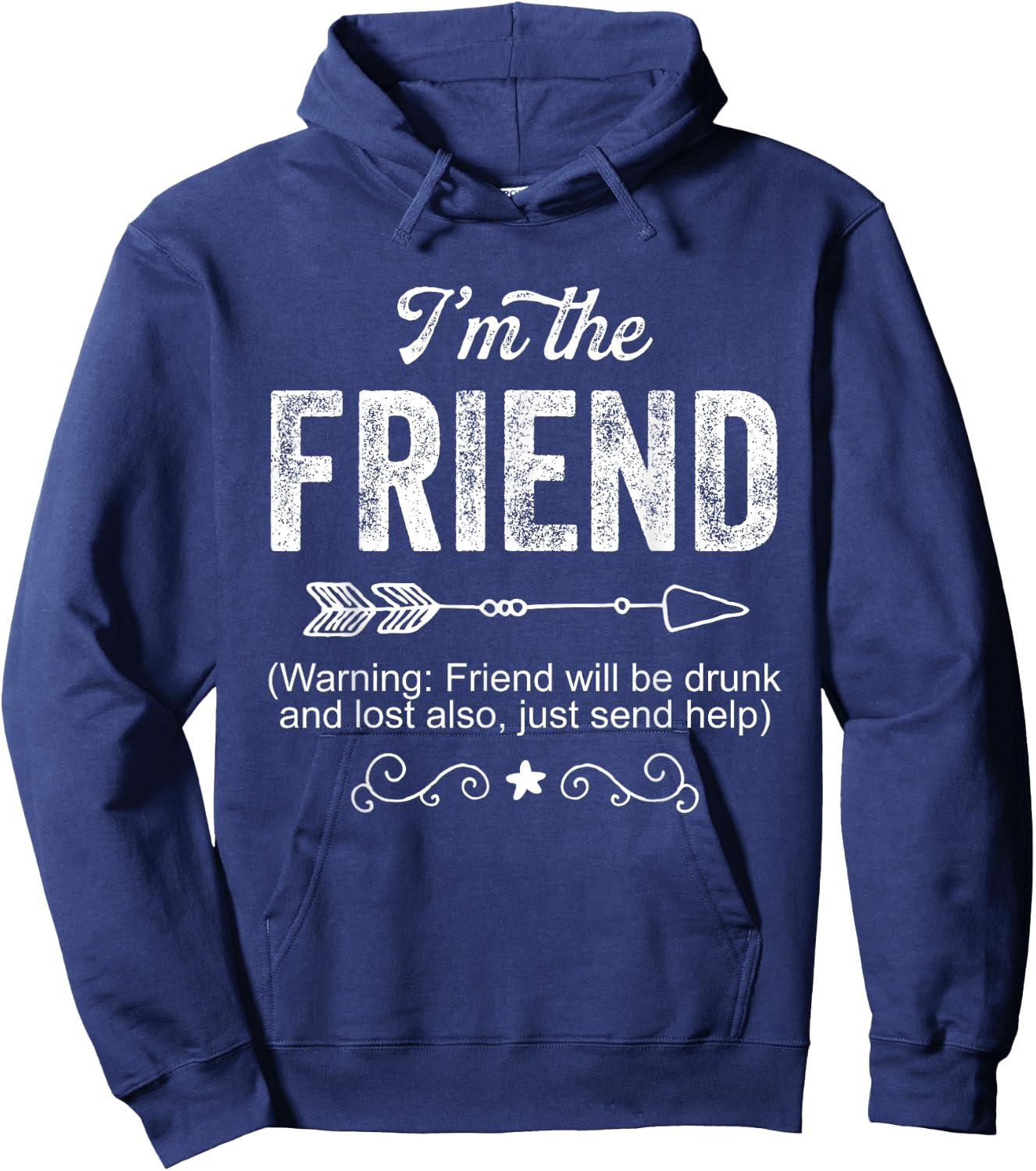 I'm the Friend Funny Drunk Gift Men Hoodie - Hoodie | Navy