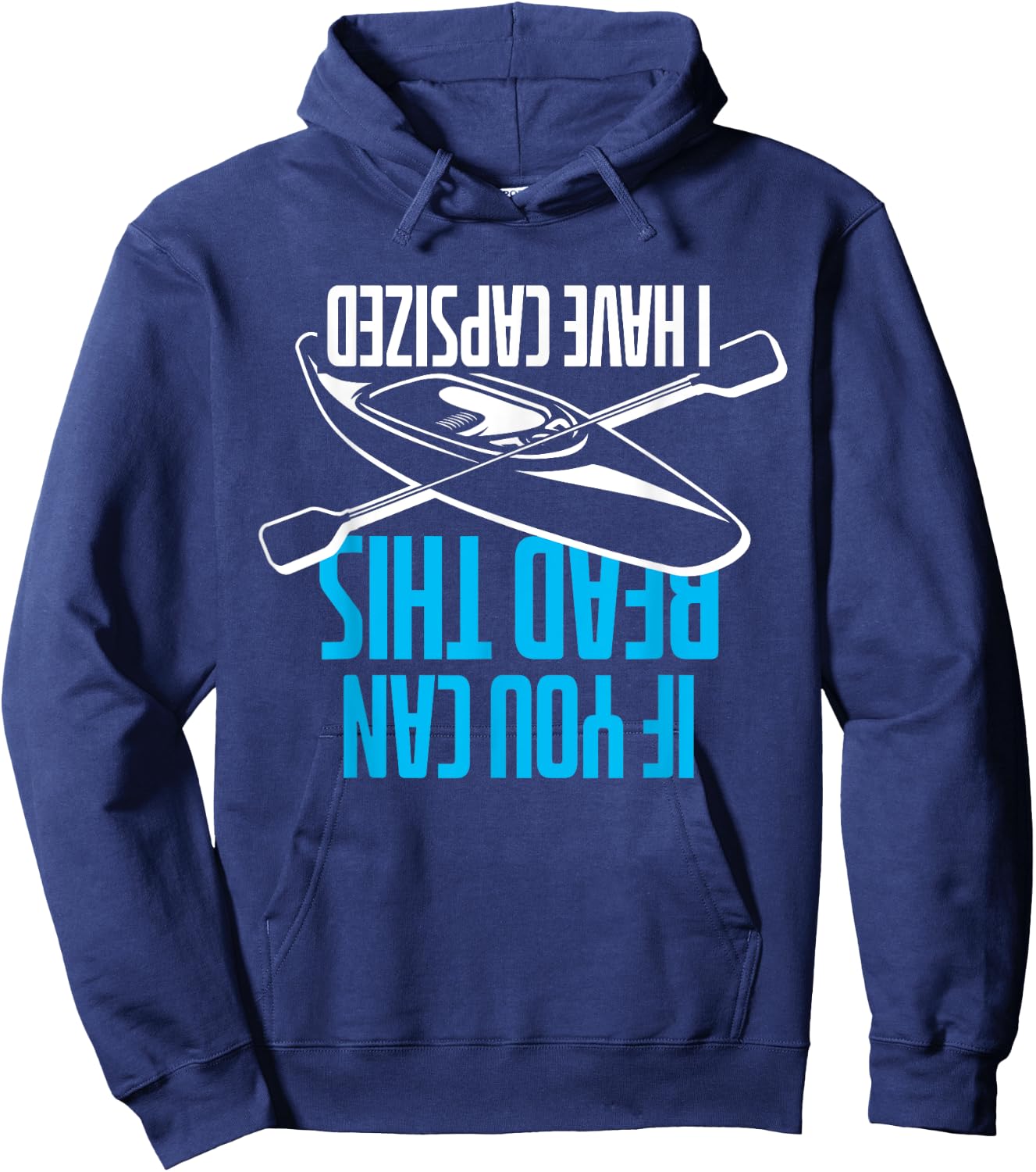 If You Can Read This I Have Capsized - Funny Kayak Hoodie - Hoodie | Navy