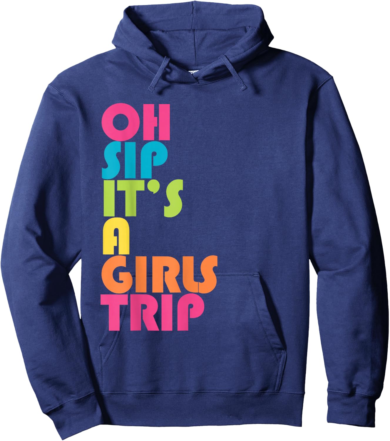 Girls Trip Oh Sip It's A Girls Trip Vacation Group Matching Hoodie - Hoodie | Navy