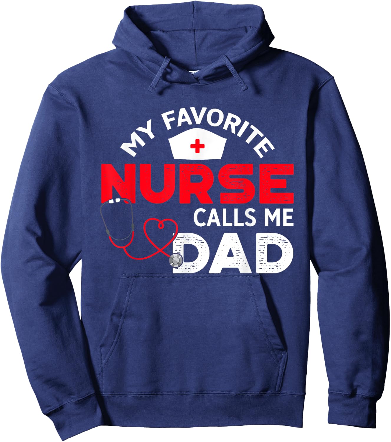 My Favorite Nurse Calls Me Dad Father's Day Nursing Hoodie - Hoodie | Navy