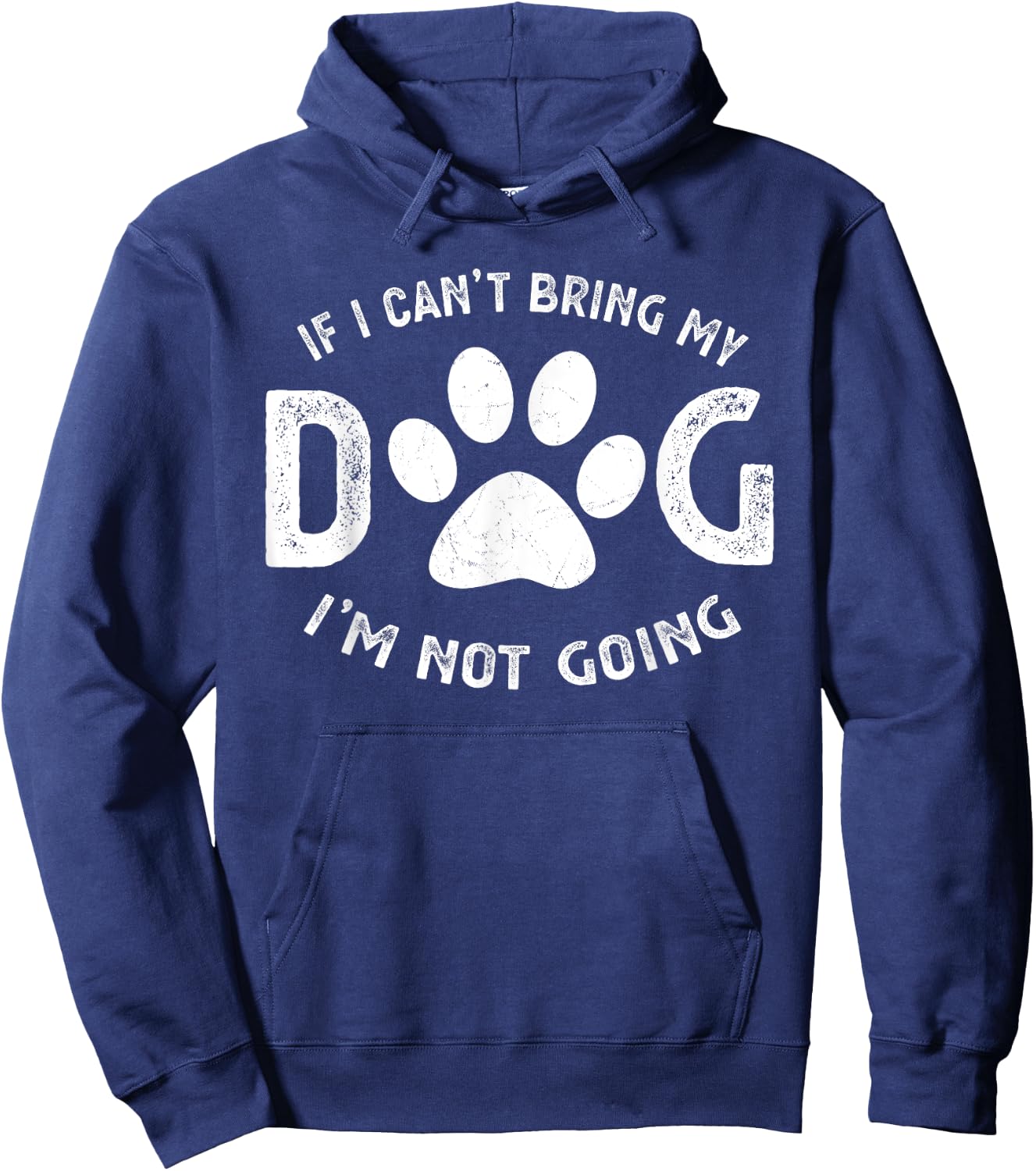 If I Can't Bring My Dog I'm Not Going Pet Lover Gift Women Girls Kids Hoodie - Hoodie | Navy