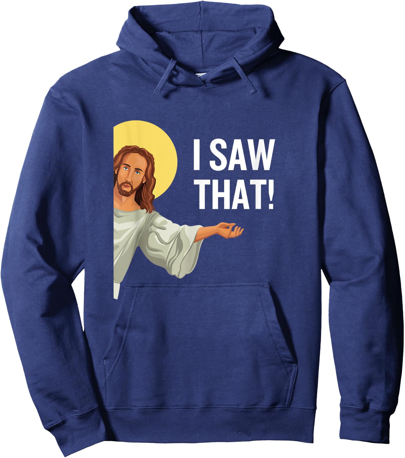 Funny Jesus Meme I Saw That Christian Quote God Is Watching Hoodie - Hoodie | Navy