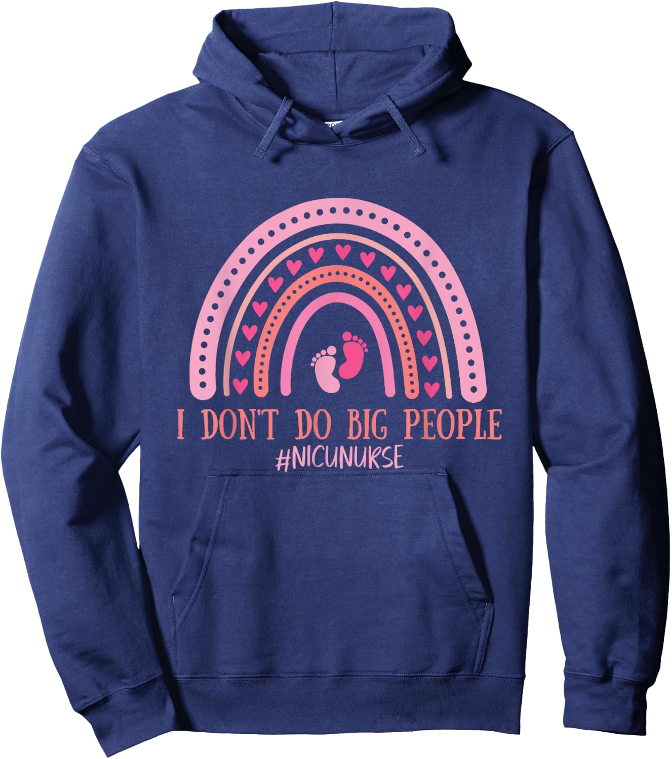 I Don't Do Big People NICU Nurse Infant Healthcare Hoodie - Hoodie | Navy