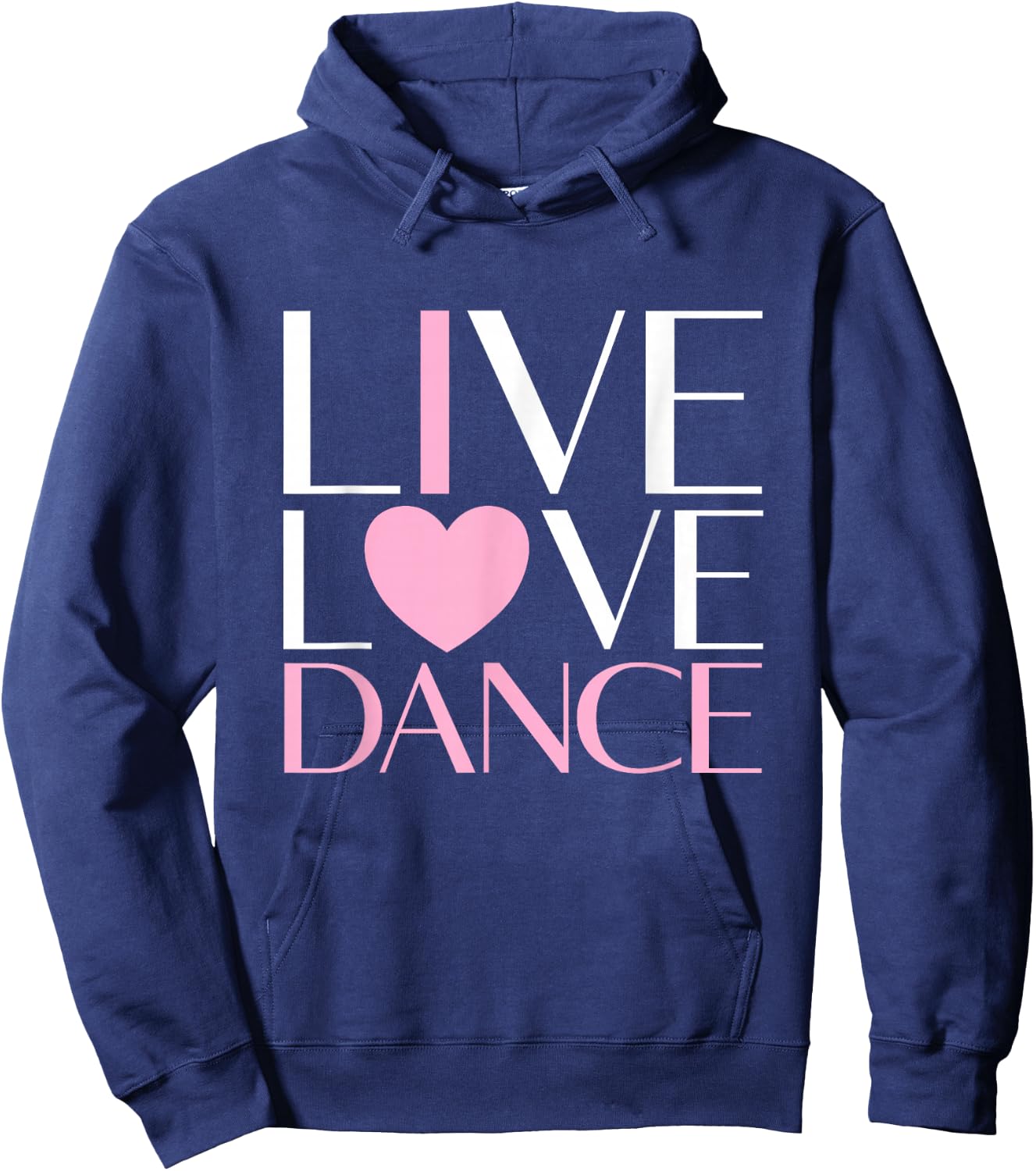 Live Love Dance I Love Dance Ballerina Ballet Gift Girl Hoodie - Hoodie | Navy
