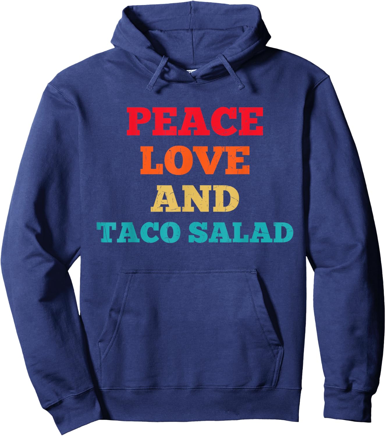 Peace Love And Taco Salad Funny Fast Food Lovers Hoodie - Hoodie | Navy