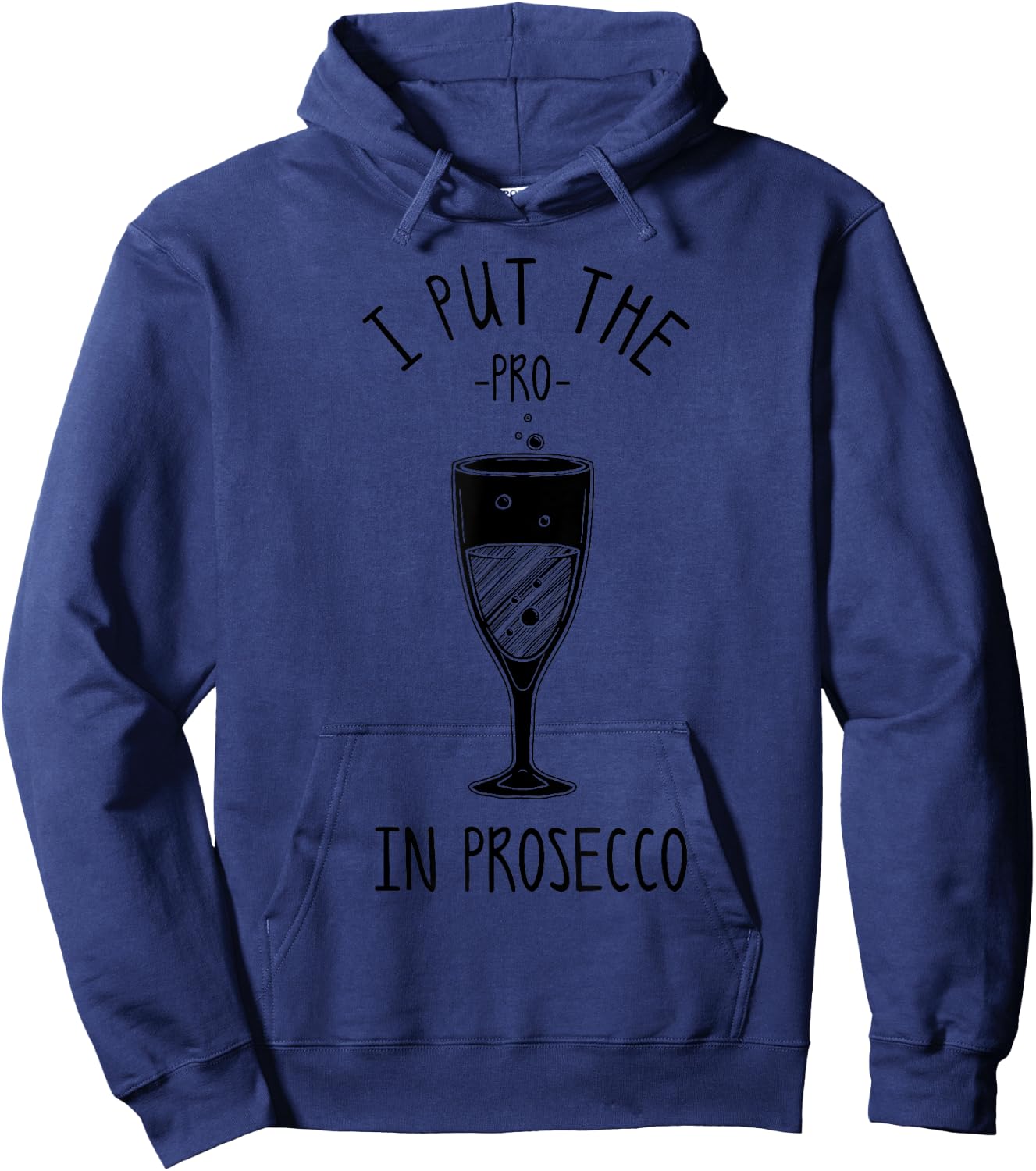 Funny Prosecco Lover Gift Alcohol Wine Drinker Men Women Hoodie - Hoodie | Navy
